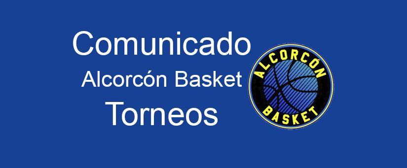comunicado oficial torneos alcorcon basket